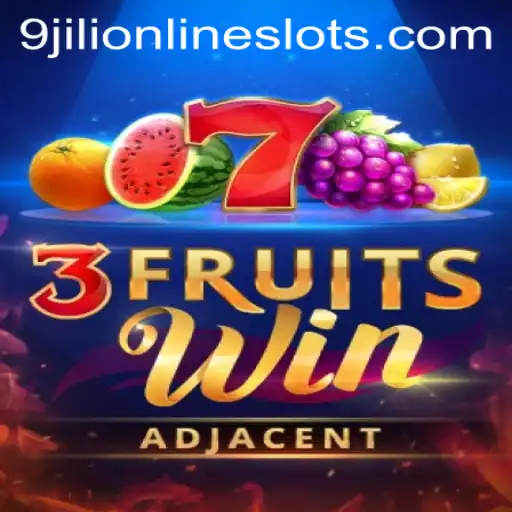 Discovering the Excitement of 3FruitsWin: A Juicy Adventure with 9jili