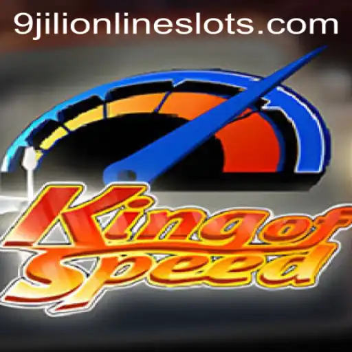 Exploring the Thrilling World of KingofSpeed: A 9jili Adventure