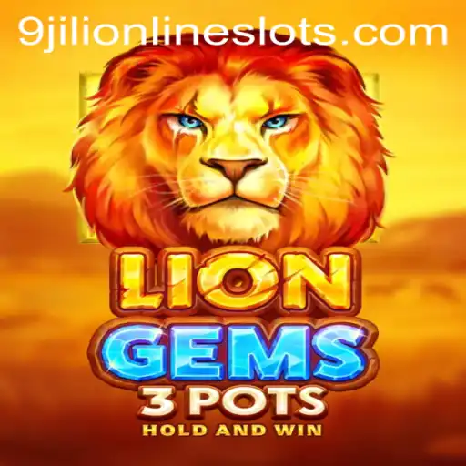 Exploring the Exciting World of LionGems3pots: A Gaming Adventure with 9jili